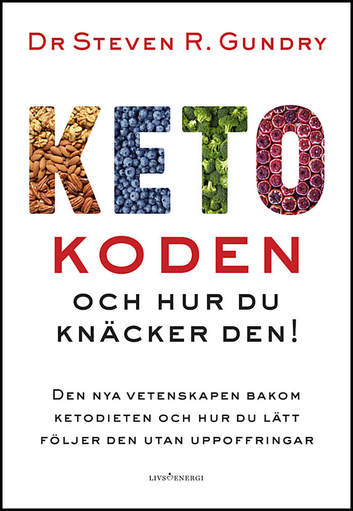 Gundry, Steven | Ketokoden och hur du knäcker den!