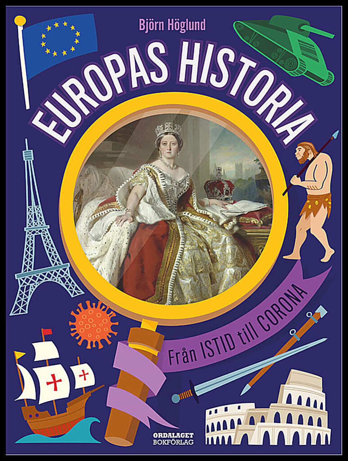 Höglund, Björn | Europas historia : Från istid till corona