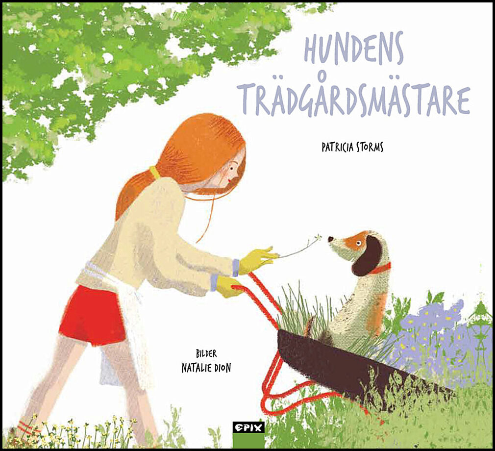 Storms, Patricia | Hundens trädgårdsmästare