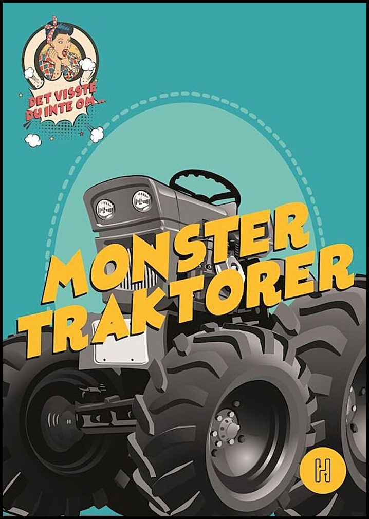 Degard, Oskar | Det visste du inte om monstertraktorer
