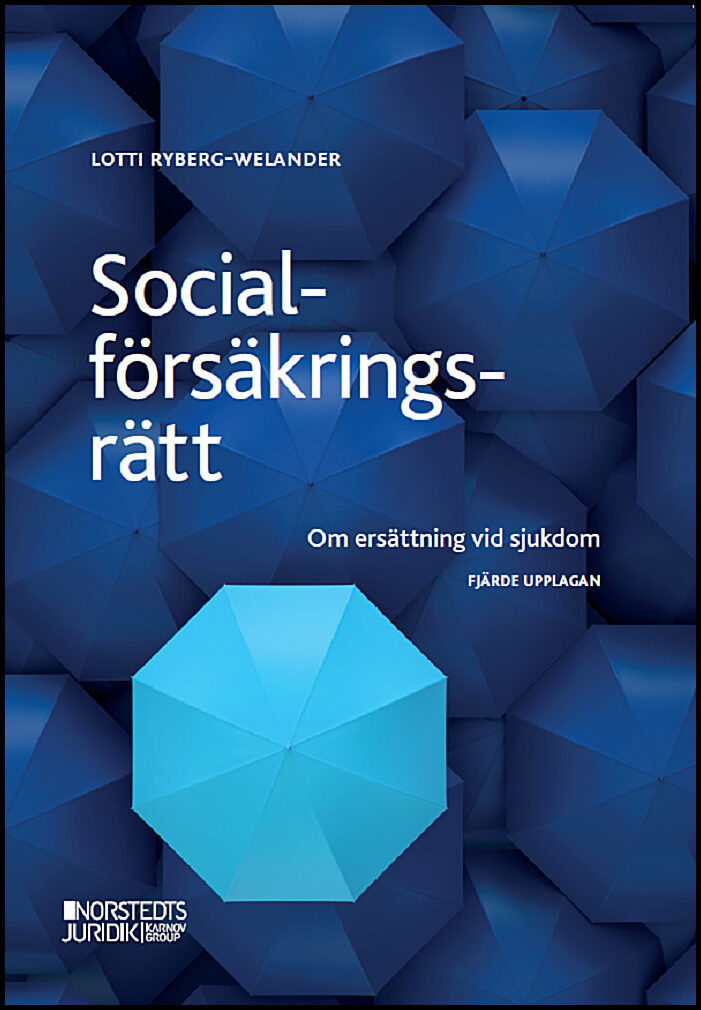 Ryberg-Welander, Lotti | Socialförsäkringsrätt : Om ersättning vid sjukdom