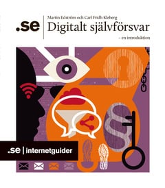Carl, Fridh Kleberg | Martin, Edström | Digitalt självförsvar : – en introduktion