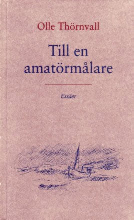 Thörnvall, Olle | Till en amatörmålare