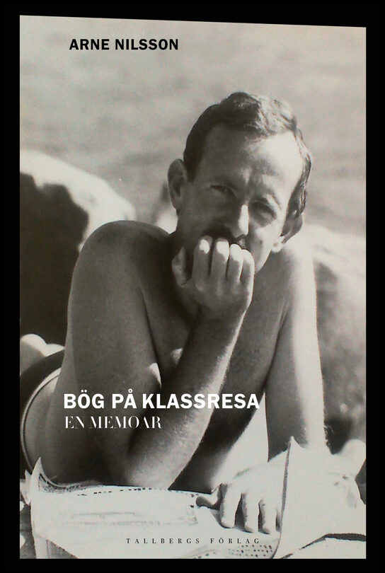 Nilsson, Arne | Bög på klassresa : En memoar