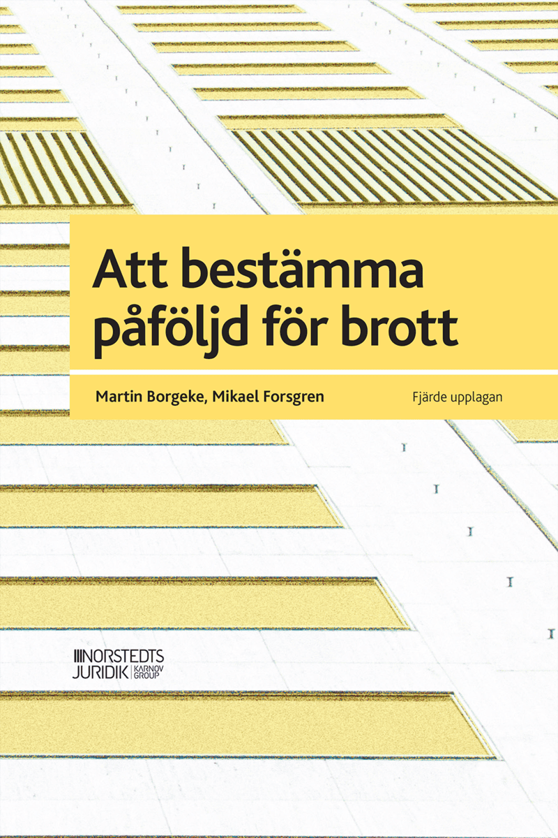 Borgeke, Martin | Forsgren, Mikael | Att bestämma påföljd för brott