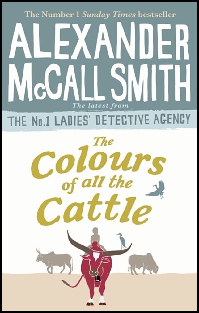 McCall Smith, Alexander | The Colours of all the Cattle