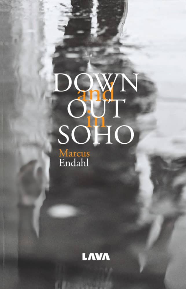 Endahl, Marcus | Down and out in SOHO