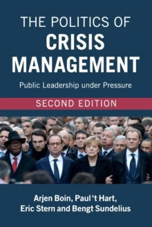 Boin, Arjen | Hart, Paul T. | Stern, Eric | Sundelius, Bengt | The Politics Crisis Management 2ed
