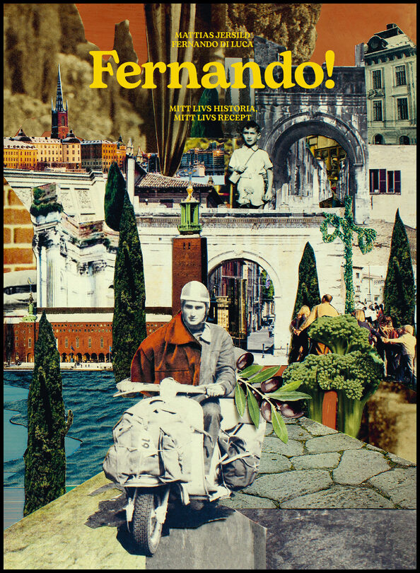 Di Luca, Fernando| Jersild, Mattias | Fernando! : Mitt livs historia, mitt livs recept