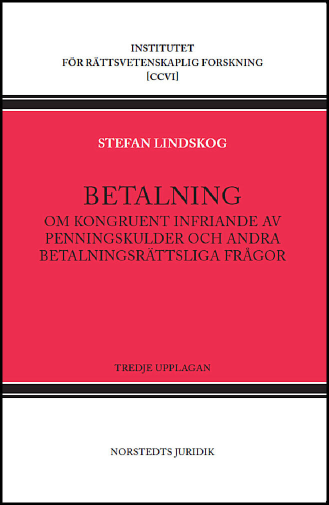 Lindskog, Stefan | Betalning : Om kongruent infriande av penningskulder och andra betalningsrättsliga frågor