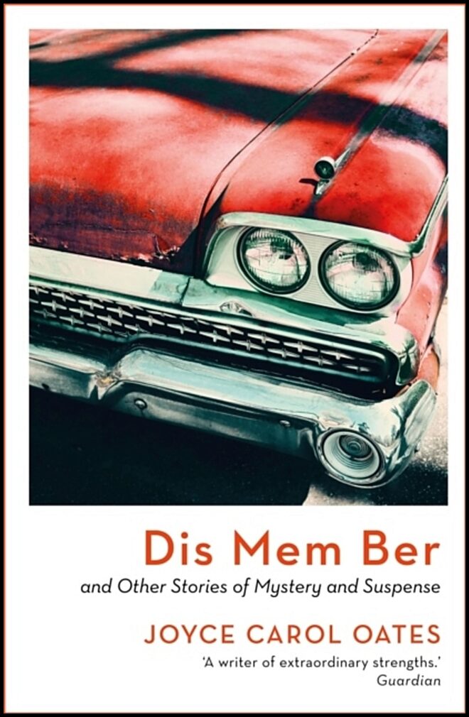 Oates, Joyce Carol | Dis Mem Ber