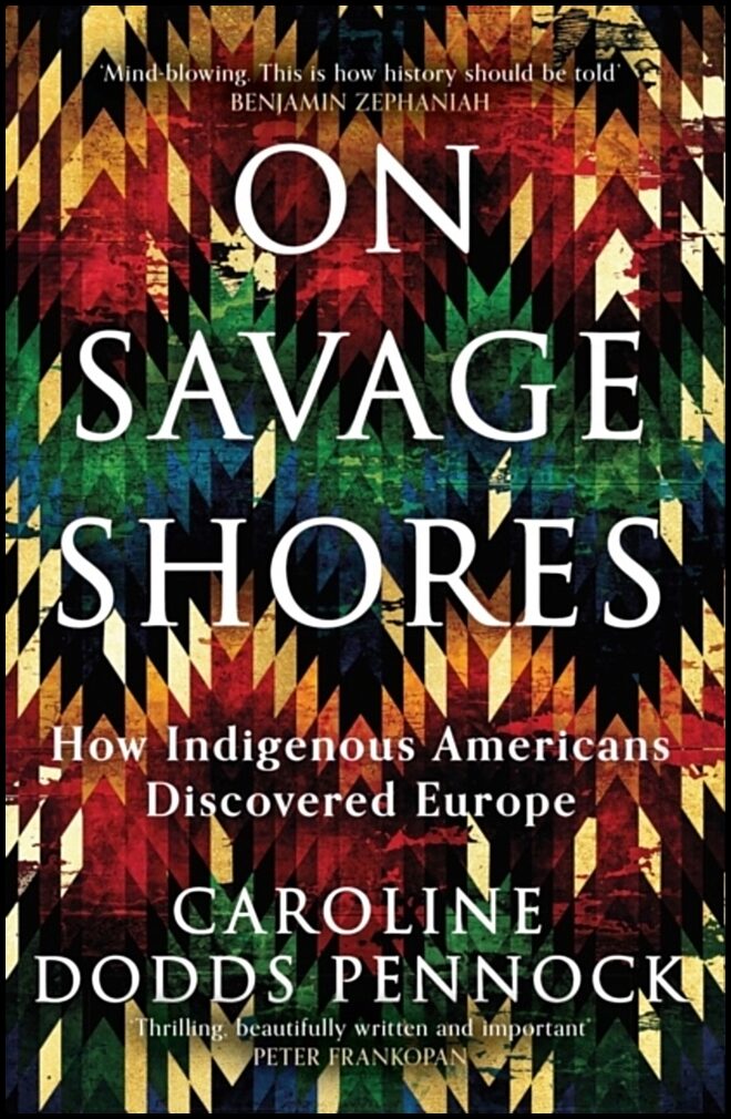 Pennock, Caroline Dodds | On Savage Shores