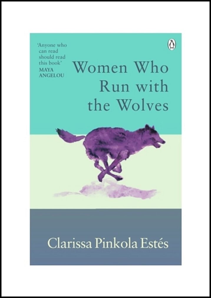 Estes, Clarissa Pinkola | Women Who Run With The Wolves