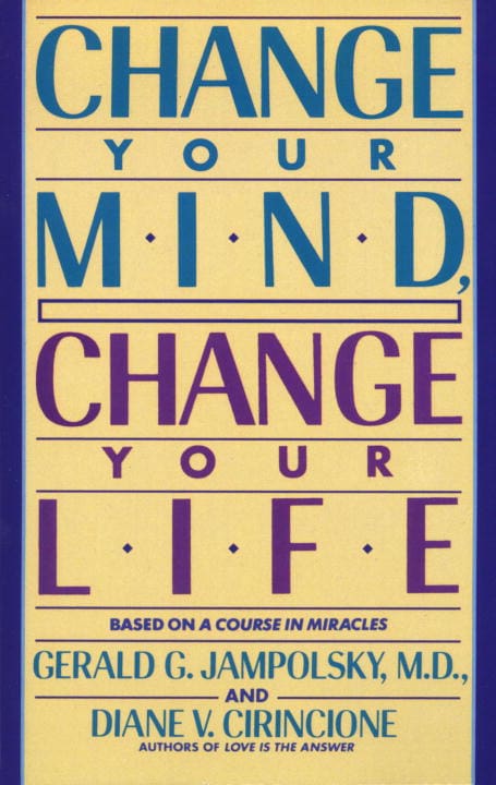 Jampolsky, Gerald | Cirincione, Diane V. | Change Your Mind, Change Your Life
