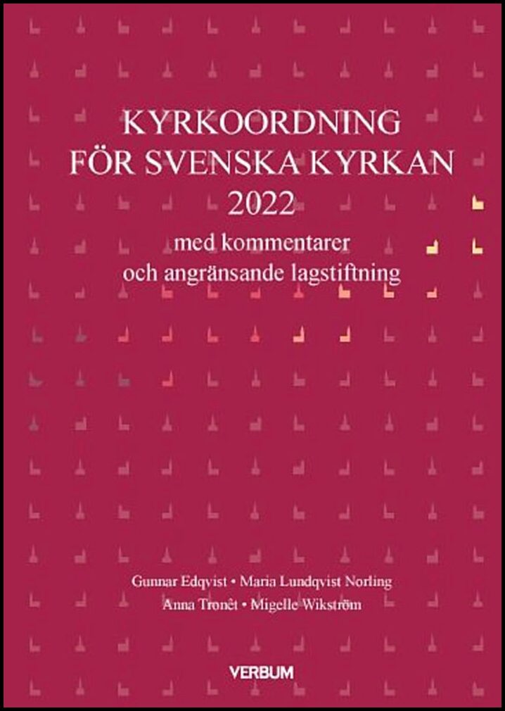 Tronêt, Anna| Edqvist, Gunnar| Lundqvist Norling, Maria| Wikström, Migelle | Kyrkoordning med kommentarer (2022)
