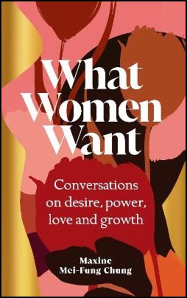 Chung, Maxine Mei-Fung | What Women Want