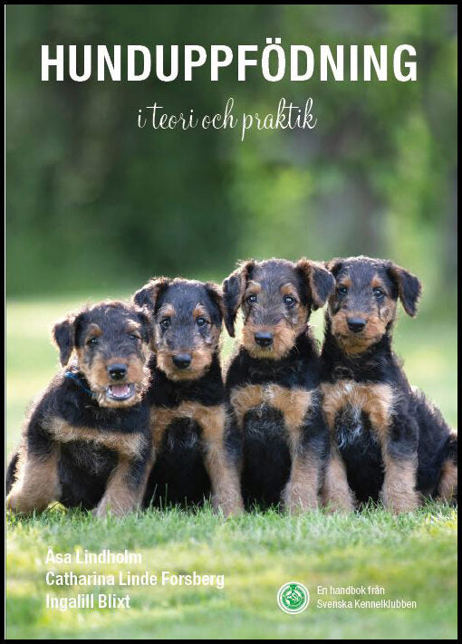 Lindholm, Åsa | Linde Forsberg, Catharina | Blixt, Ingalill | Hunduppfödning i teori och praktik
