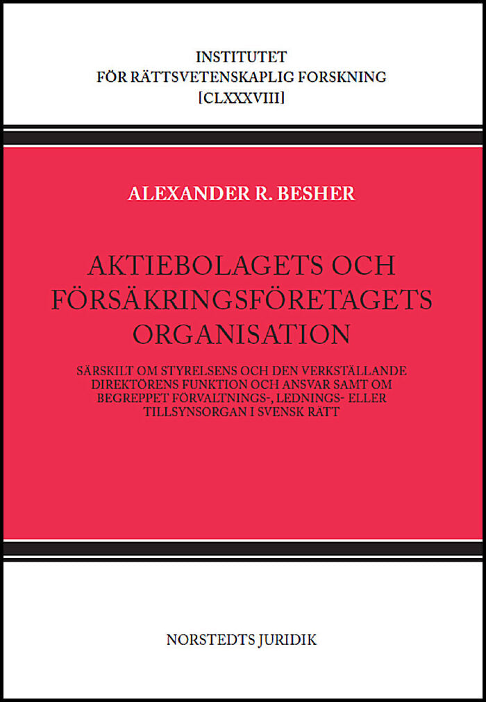 Besher, Alexander R. | Aktiebolagets och försäkringsföretagets organisation : Särskilt om styrelsens och den verkställan...
