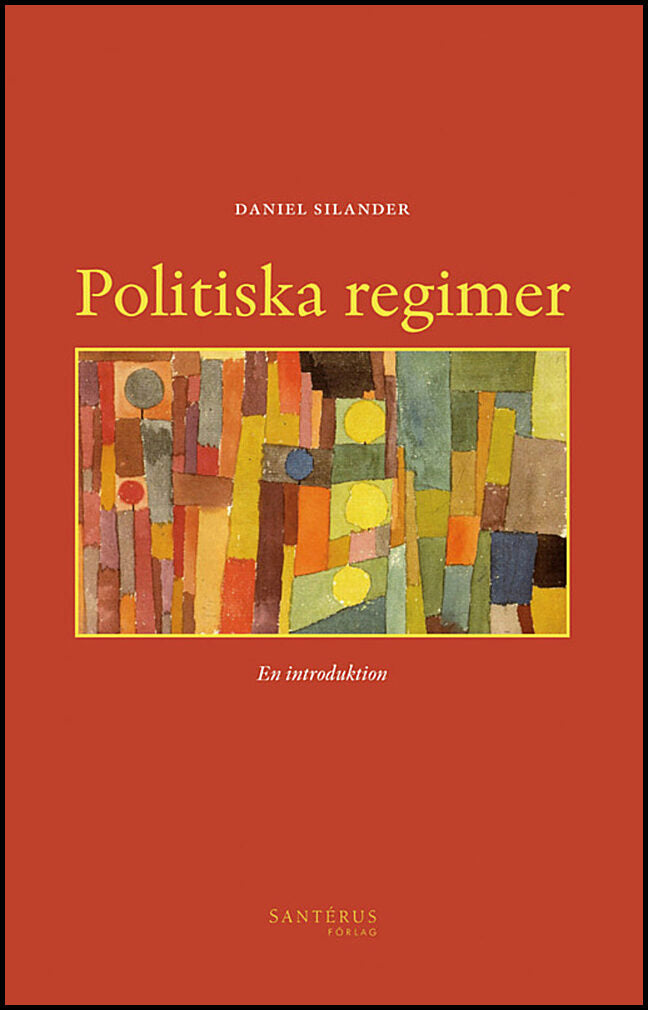 Silander, Daniel | Politiska regimer : En introduktion