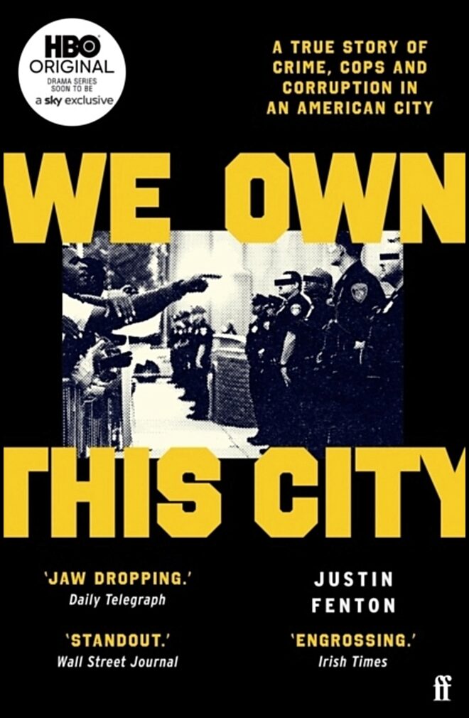 Fenton, Justin | We Own This City : A True Story of Crime, Cops and Corruption in an America