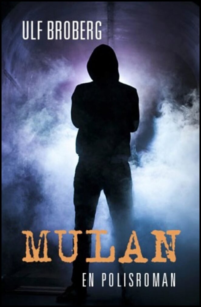 Broberg, Ulf | Mulan : En polisroman