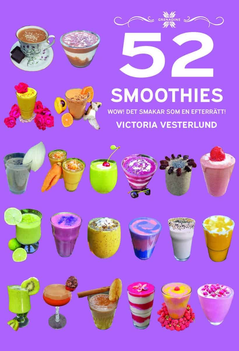 Vesterlund, Victoria | 52 Smoothies : WOW! Det smakar som en efterrätt!