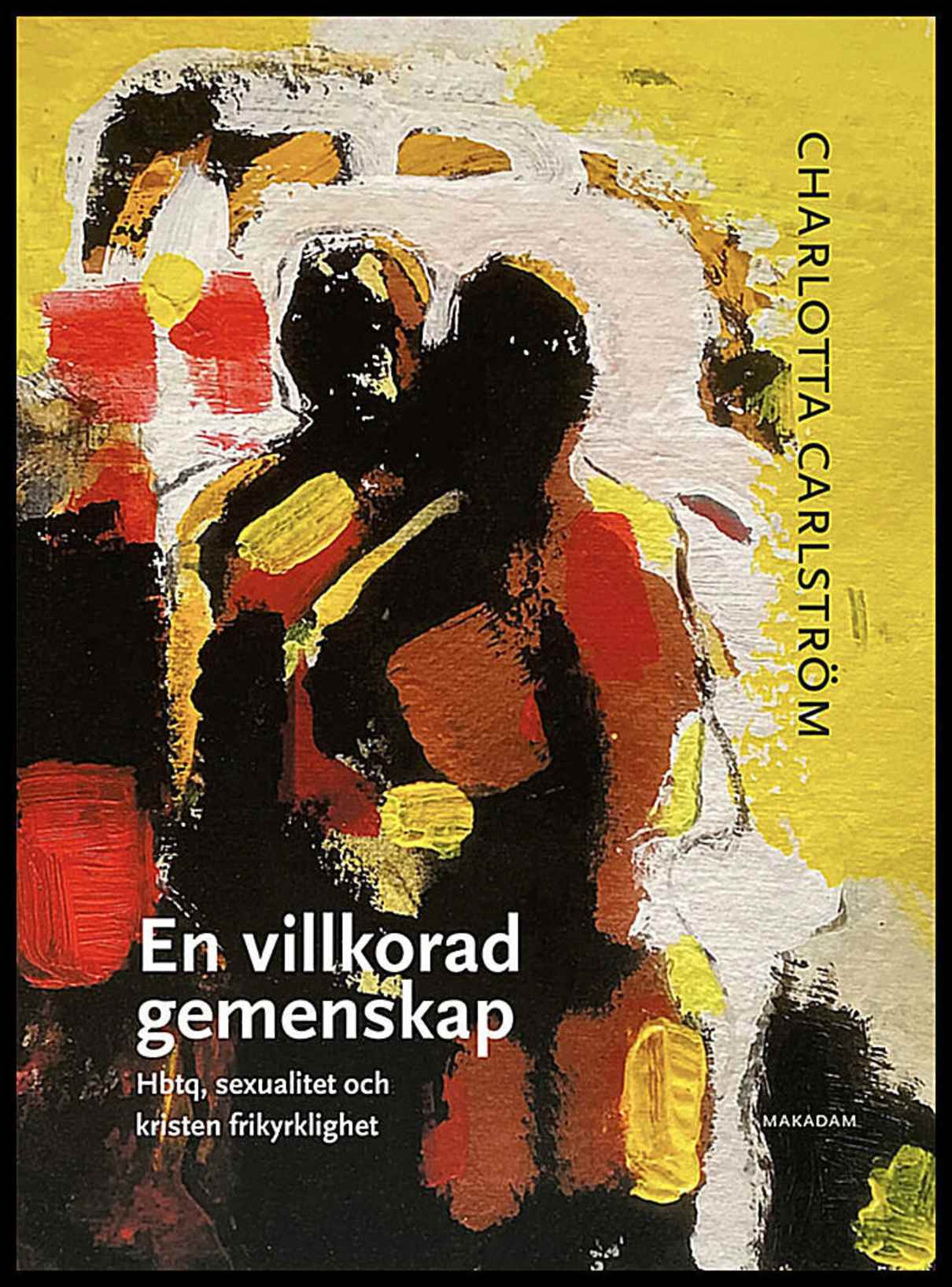 Carlström, Charlotta | En villkorad gemenskap : Hbtq, sexualitet och kristen frikyrklighet