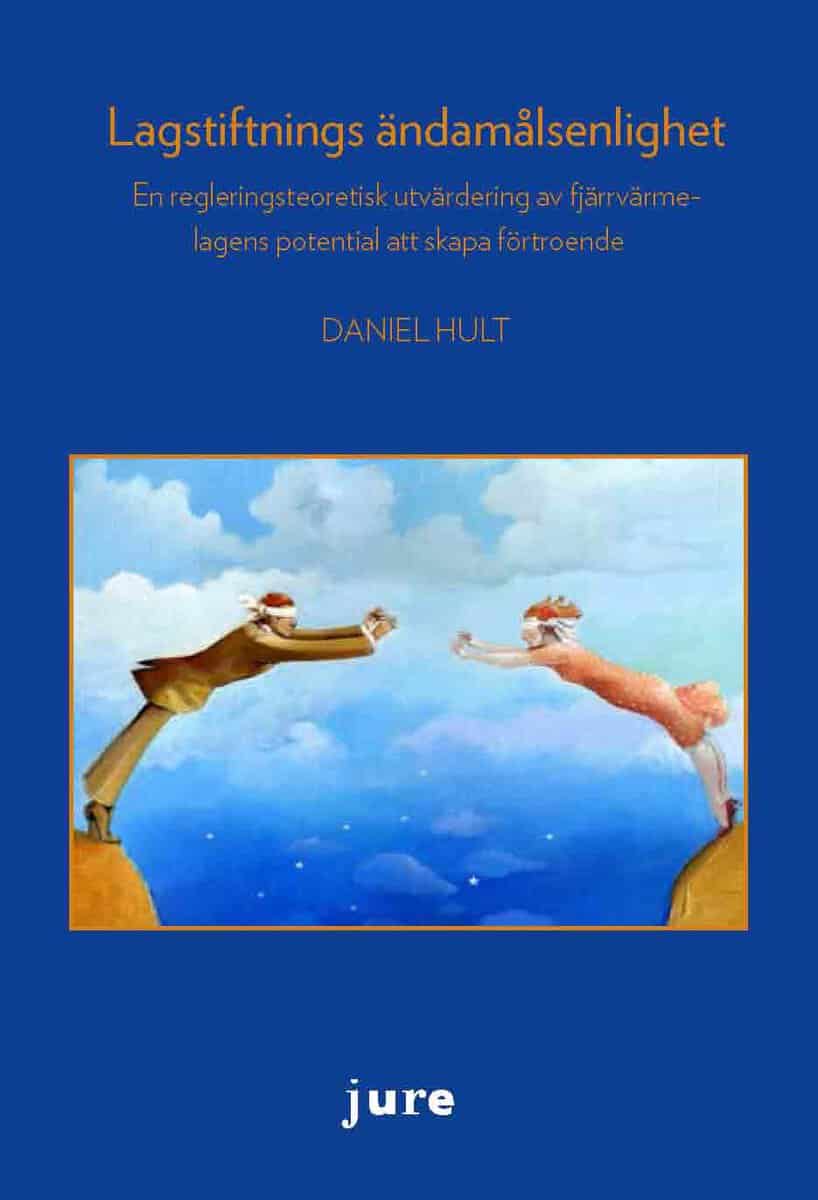 Hult, Daniel | Lagstiftnings ändamålsenlighet : En regleringsteoretisk utvärdering av fjärrvärmelagens potential att ska...