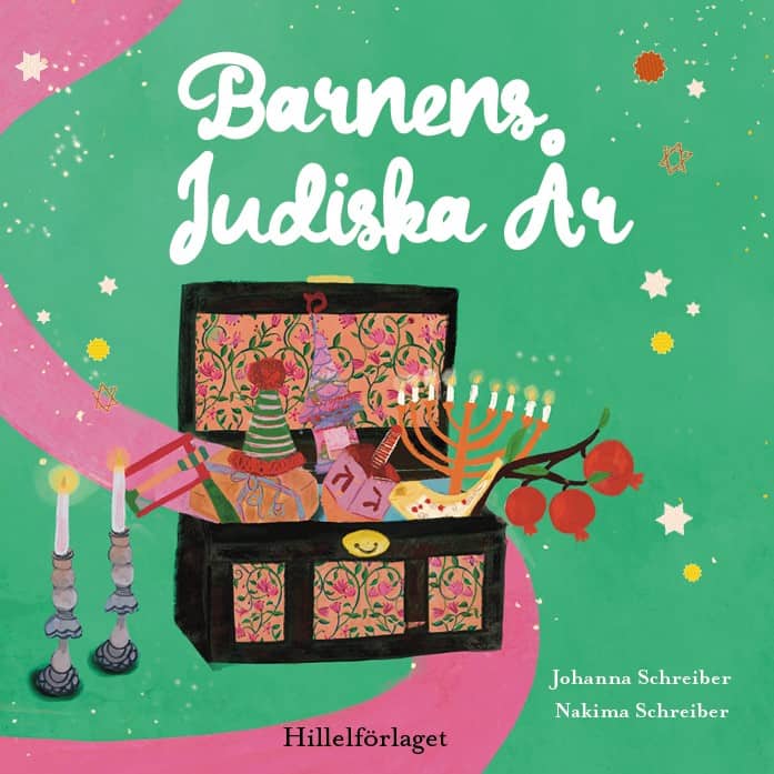 Högström-Schreiber, Johanna | Ackerhans-Schreiber, Nakima | Barnens judiska år : En inspirationsbok för barn och deras v...