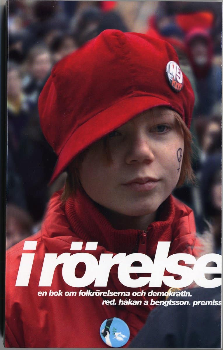 Wennström, Tomas | Göransson, Bengt | et al | I rörelse : En bok om folkrörelserna och demokratin