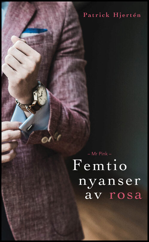 Hjertén, Patrick | Mr Pink : Femtio nyanser av rosa