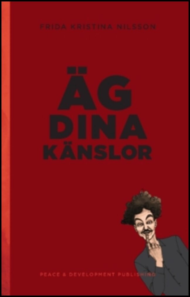Nilsson, Frida Kristina | Äg dina känslor : (Blodröd)