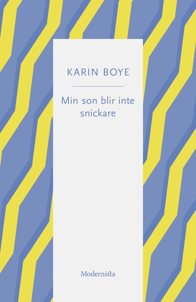 Boye, Karin | Min son blir inte snickare