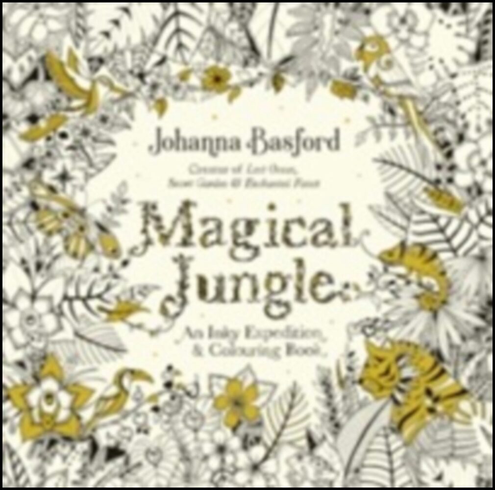 Basford, Johanna | Magical Jungle : An Inky Expedition and Colouring Adventure