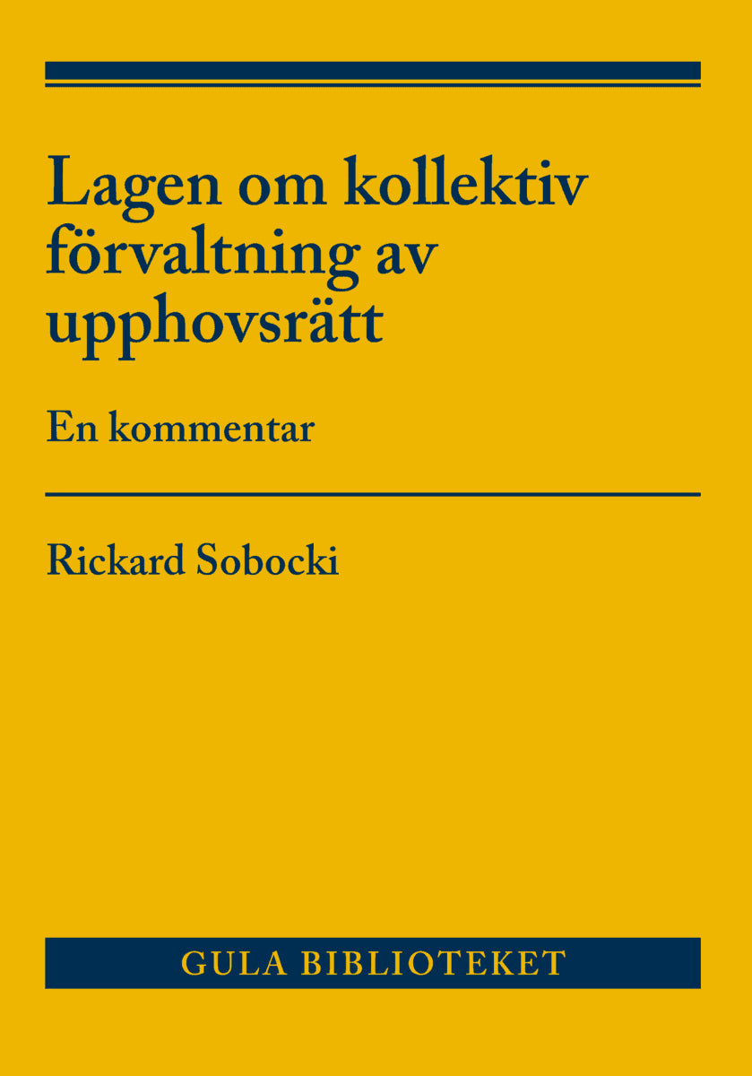 Sobocki, Rickard | Lag om kollektiv förvaltning av upphovsrätt : En kommentar