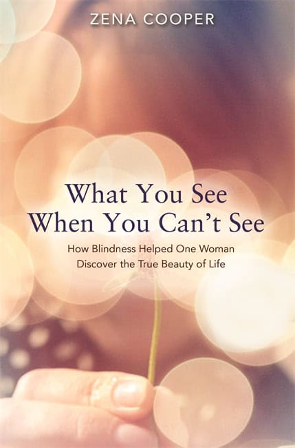 Cooper, Zena | What You See When You Can't See