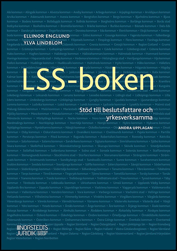 Lindblom, Ylva| Englund, Ellinor | LSS-boken : Stöd till beslutsfattare och yrkesverksamma