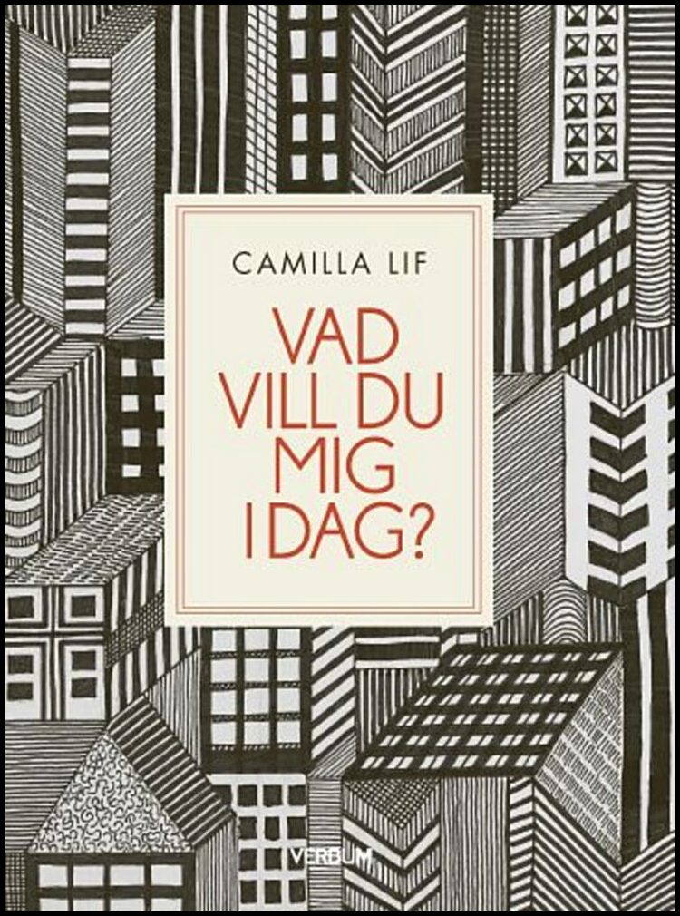 Lif, Camilla | Vad vill du mig idag?