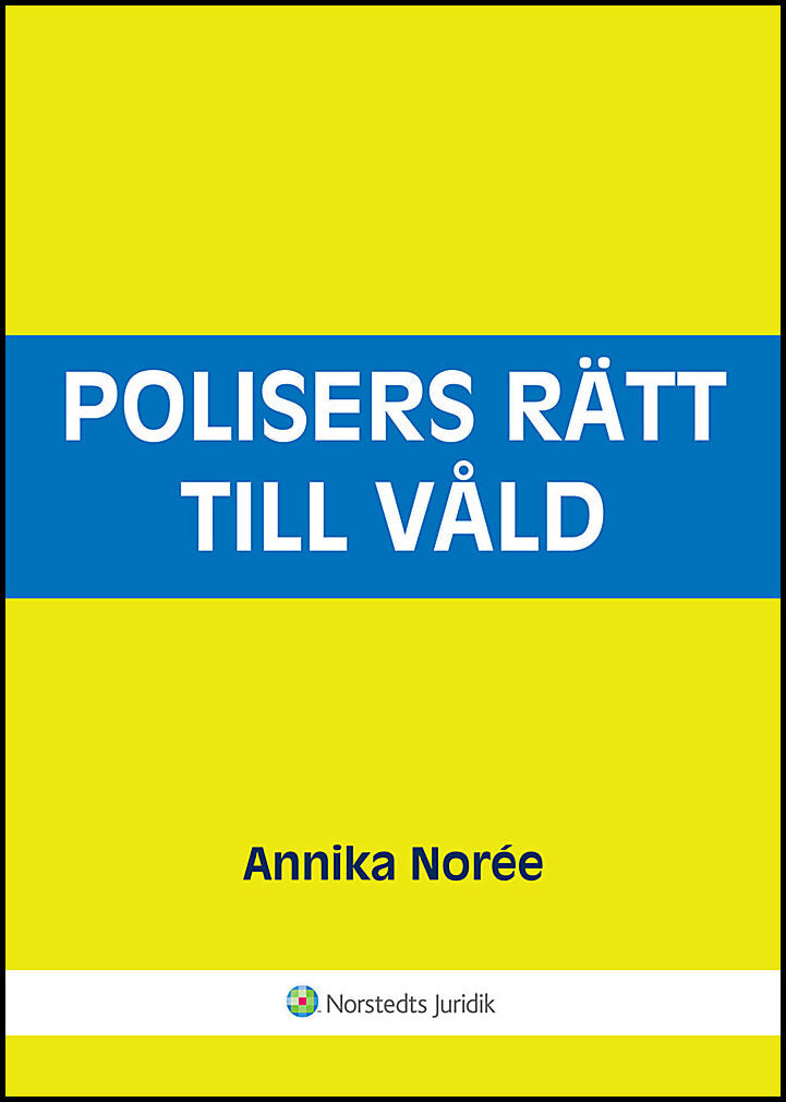 Norée, Annika | Polisers rätt till våld