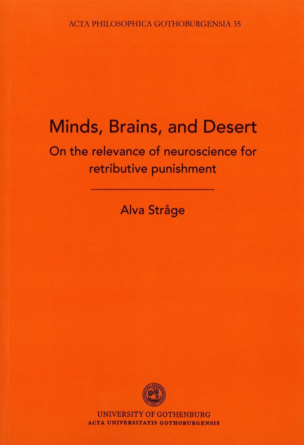Stråge, Alva | Minds, brains and desert : On the relevance of neuroscience for retributive punishment