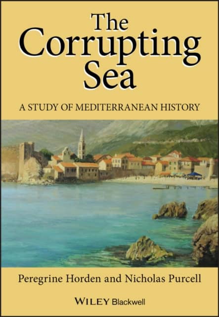 Purcell, Nicholas | Corrupting sea : A study of mediterranean history