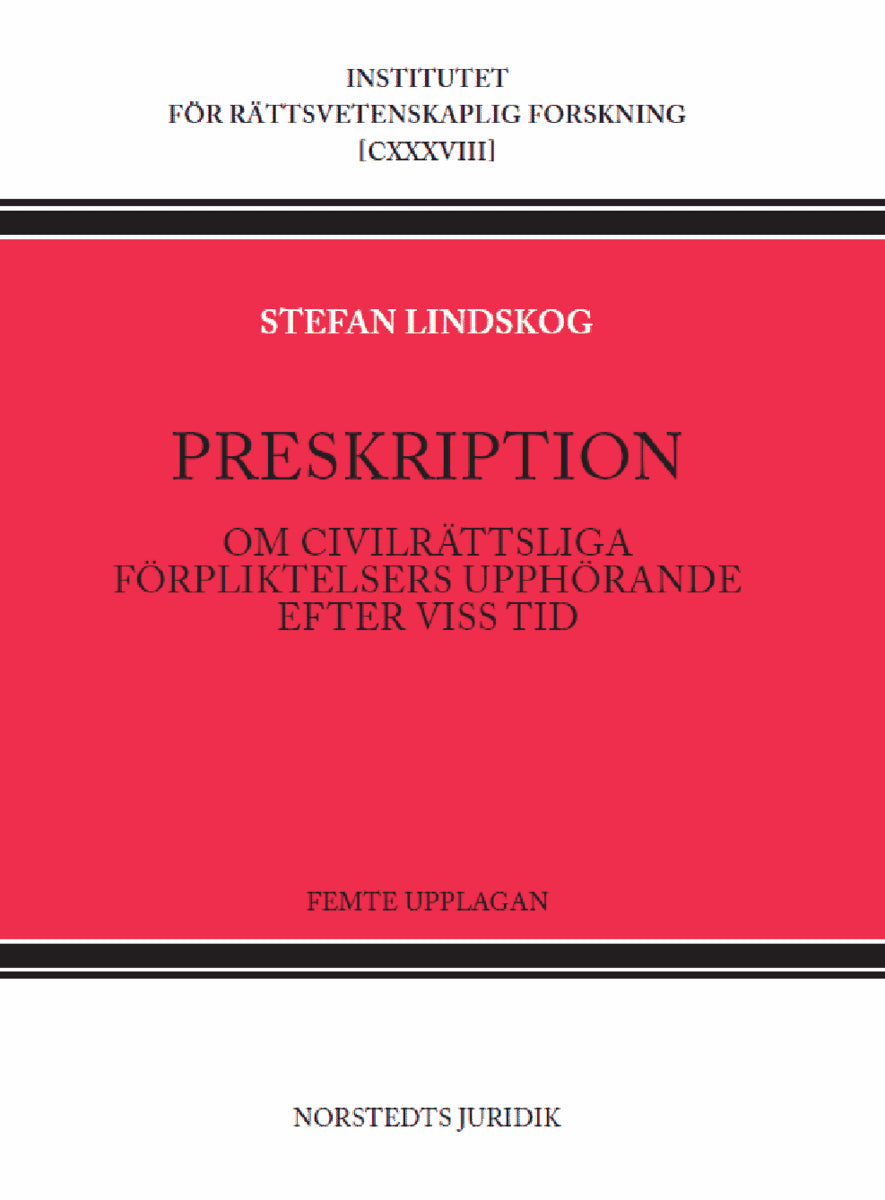 Lindskog, Stefan | Preskription : Om civilrättsliga förpliktelsers upphörande efter viss tid