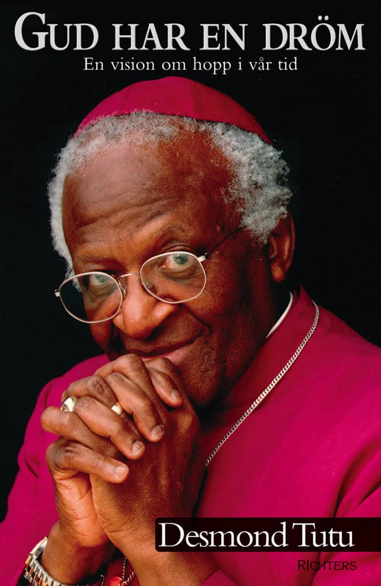 Tutu, Desmond | Gud har en dröm : En vision om hopp i vår tid