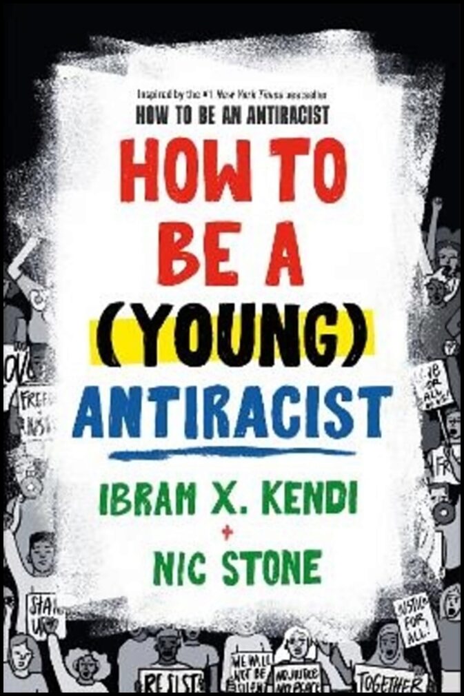 Kendi, Ibram X. | How to Be a (Young) Antiracist