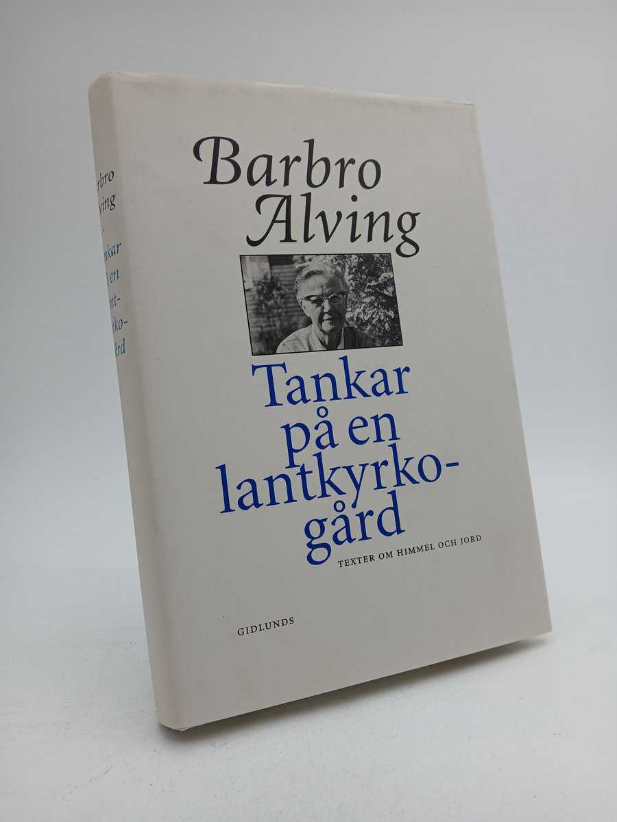 Alving, Barbro | Tankar på en lantkyrkogård : Texter om himmel och jord