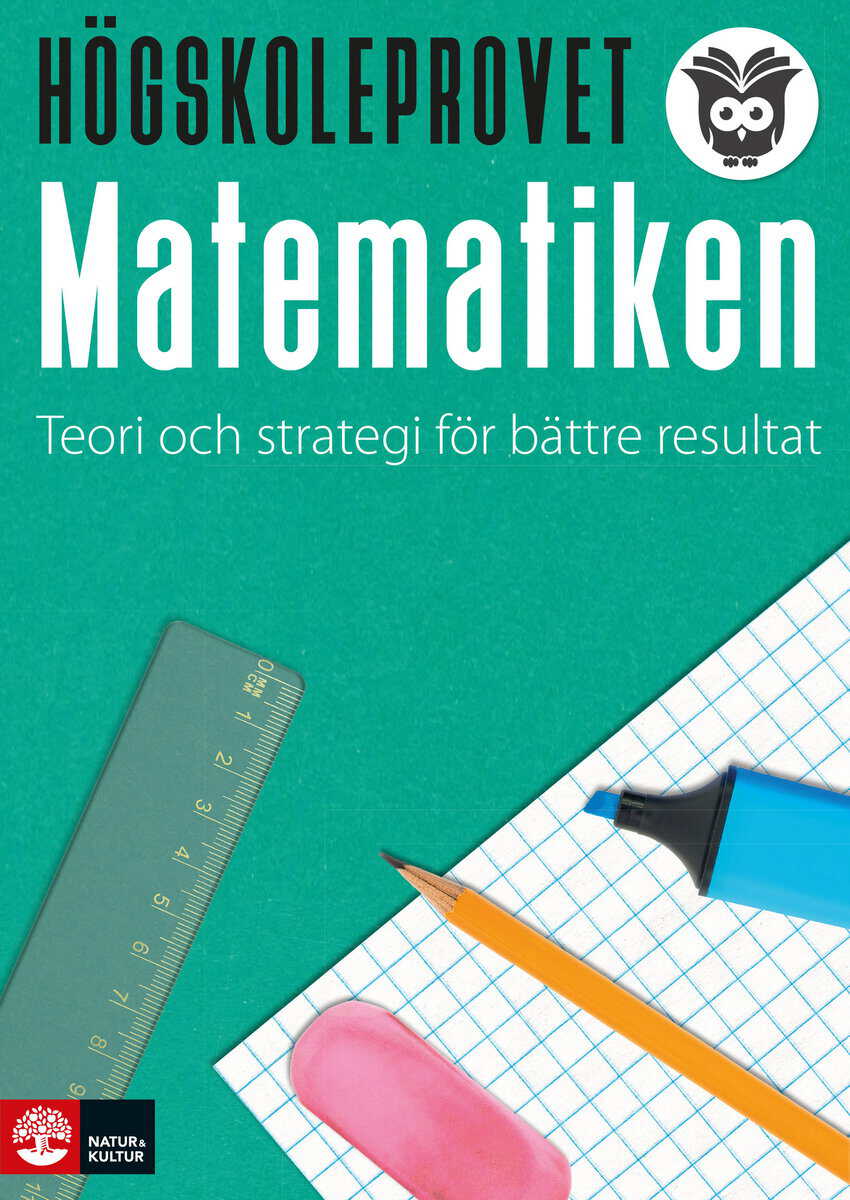 Höglund, Fredrik | Ingvarsson, Rickard | Högskoleprovet : Teori och strategi för bättre resultat