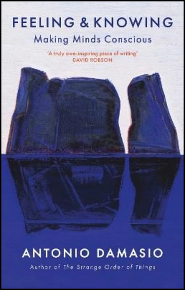 Damasio, Antonio | Feeling and Knowing