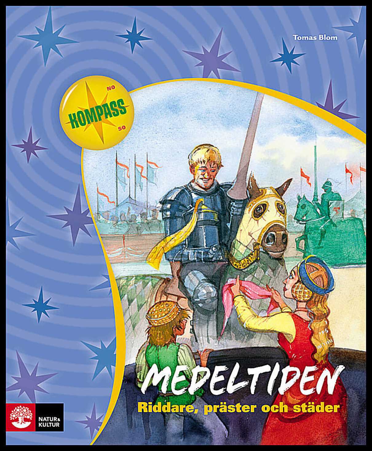 Blom, Tomas | Medeltiden : Riddare, präster och städer