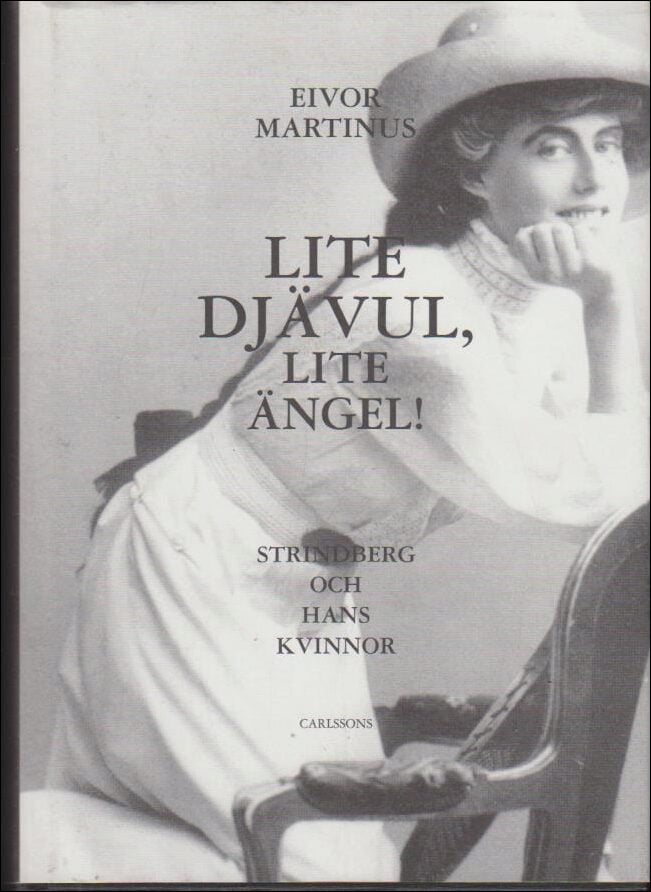 Martinus, Eivor | Lite djävul, lite ängel! : Strindberg och hans kvinnor