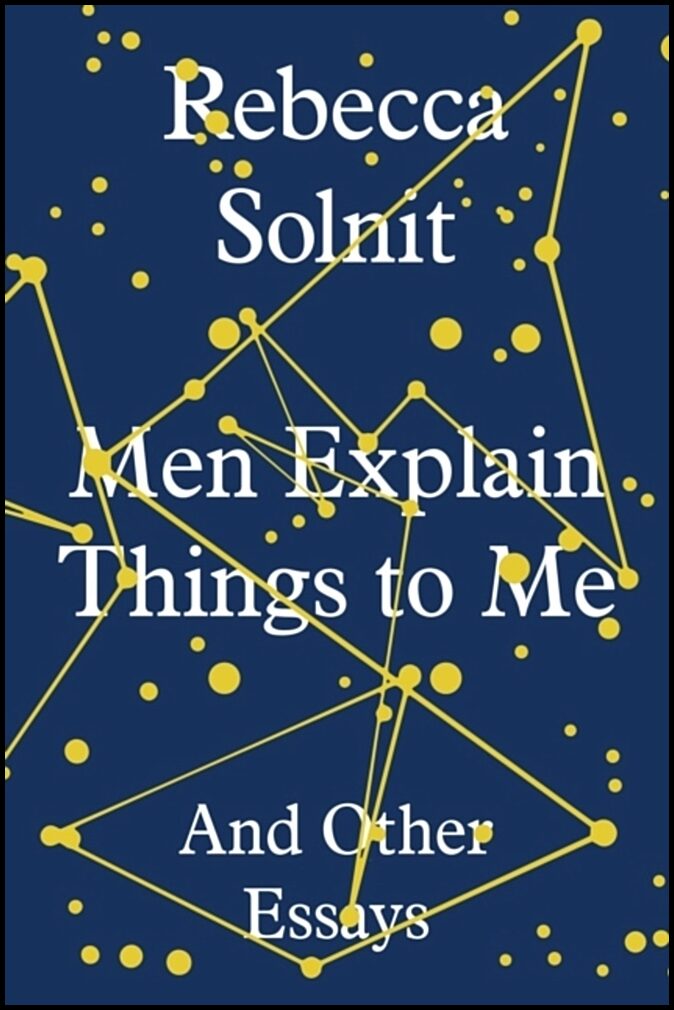 Solnit, Rebecca | Men explain things to me : And other essays